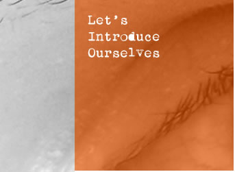 Let's introduce ourselves